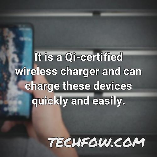 it is a qi certified wireless charger and can charge these devices quickly and easily