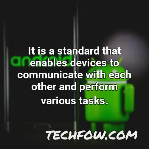 it is a standard that enables devices to communicate with each other and perform various tasks