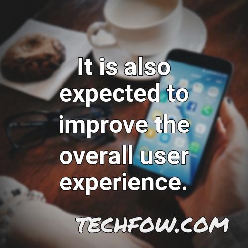 it is also expected to improve the overall user