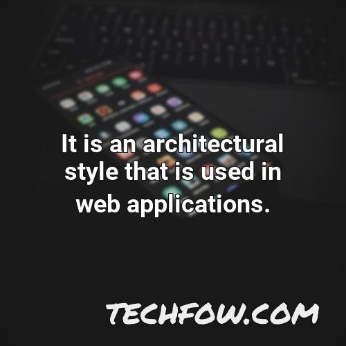it is an architectural style that is used in web applications