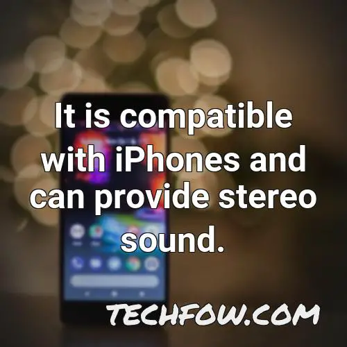 it is compatible with iphones and can provide stereo sound