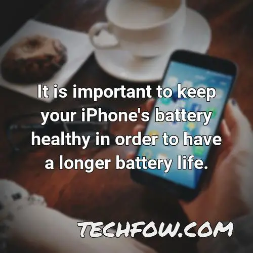 it is important to keep your iphone s battery healthy in order to have a longer battery life