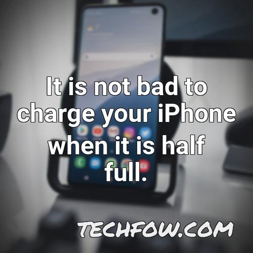 it is not bad to charge your iphone when it is half full