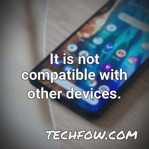it is not compatible with other devices