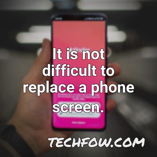 it is not difficult to replace a phone screen