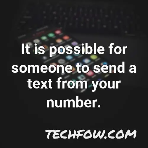 it is possible for someone to send a text from your number