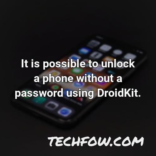 it is possible to unlock a phone without a password using droidkit