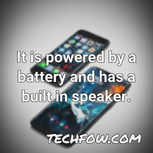 it is powered by a battery and has a built in speaker
