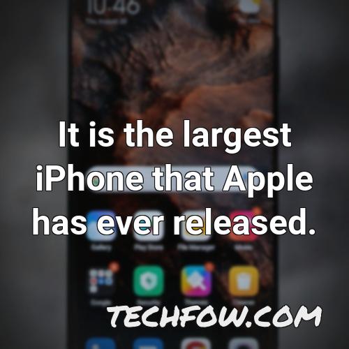 it is the largest iphone that apple has ever released
