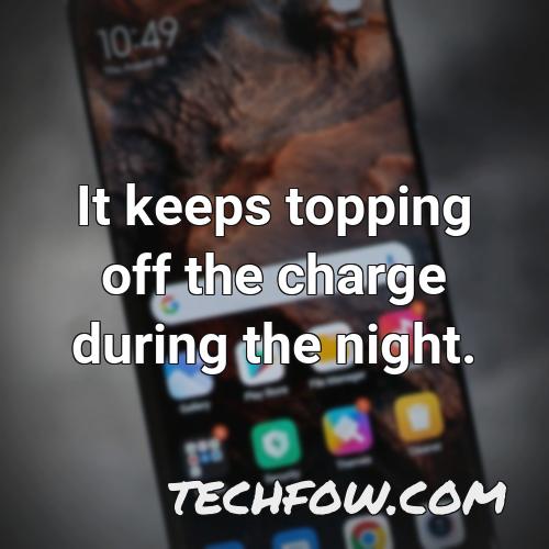 it keeps topping off the charge during the night