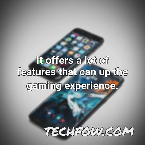 it offers a lot of features that can up the gaming