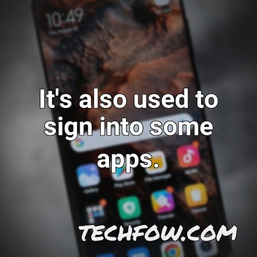 it s also used to sign into some apps 2