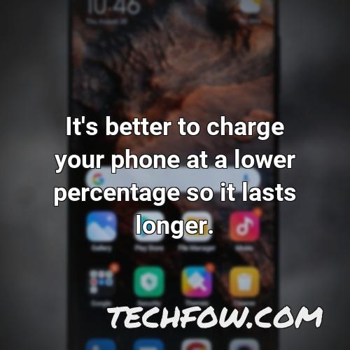 it s better to charge your phone at a lower percentage so it lasts longer