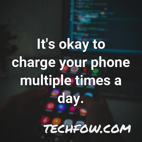 it s okay to charge your phone multiple times a day 2