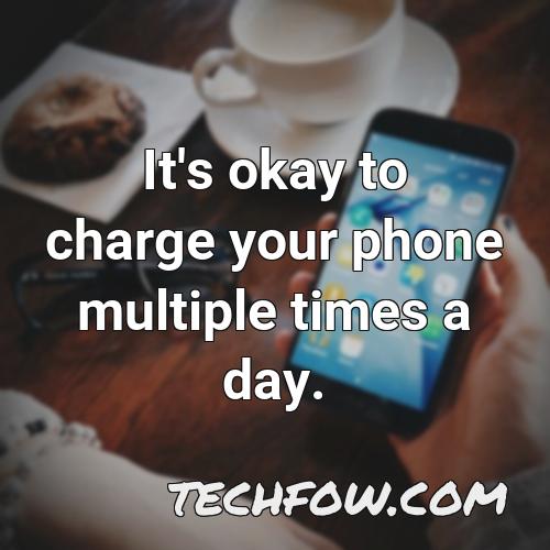 it s okay to charge your phone multiple times a day 4
