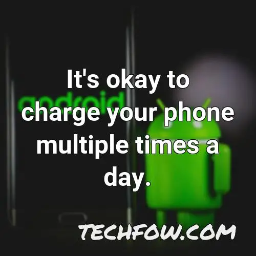 it s okay to charge your phone multiple times a day