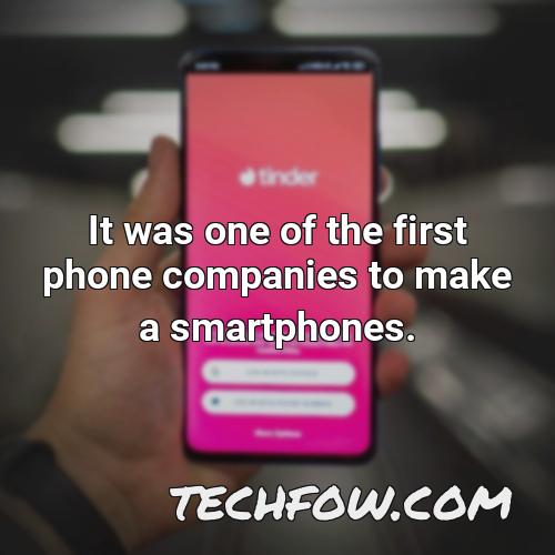 it was one of the first phone companies to make a smartphones
