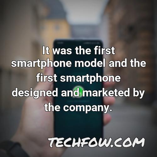 it was the first smartphone model and the first smartphone designed and marketed by the company