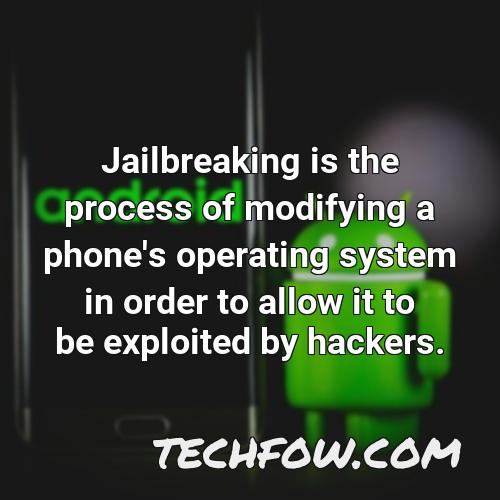 jailbreaking is the process of modifying a phone s operating system in order to allow it to be exploited by hackers