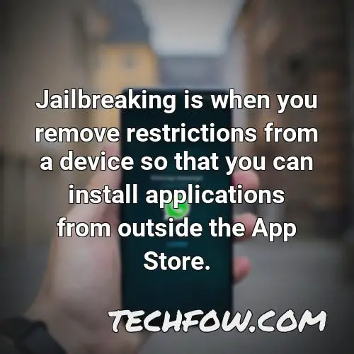 jailbreaking is when you remove restrictions from a device so that you can install applications from outside the app store
