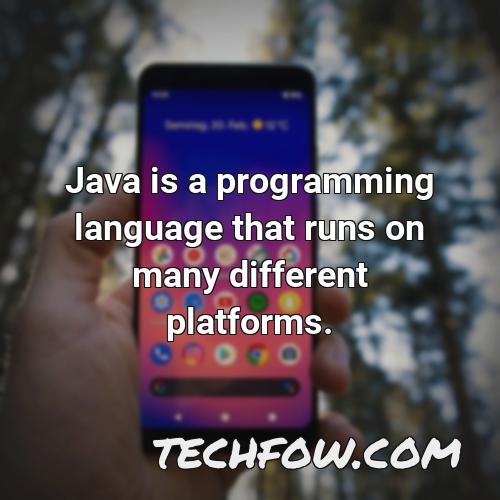 java is a programming language that runs on many different platforms