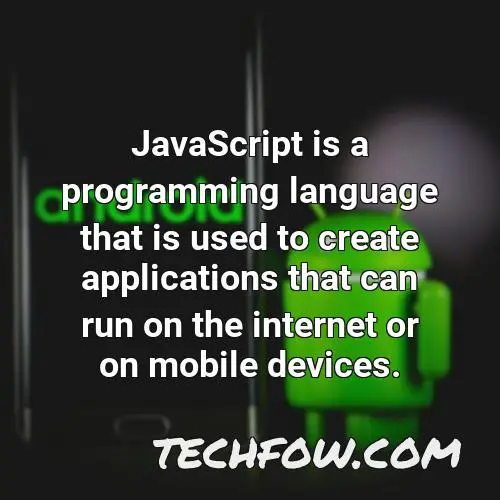 javascript is a programming language that is used to create applications that can run on the internet or on mobile devices