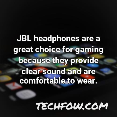 jbl headphones are a great choice for gaming because they provide clear sound and are comfortable to wear