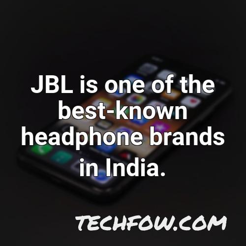 jbl is one of the best known headphone brands in india