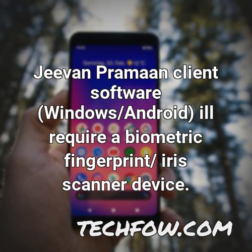 jeevan pramaan client software windows android ill require a biometric fingerprint iris scanner device