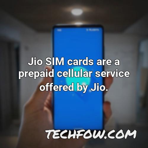 jio sim cards are a prepaid cellular service offered by jio