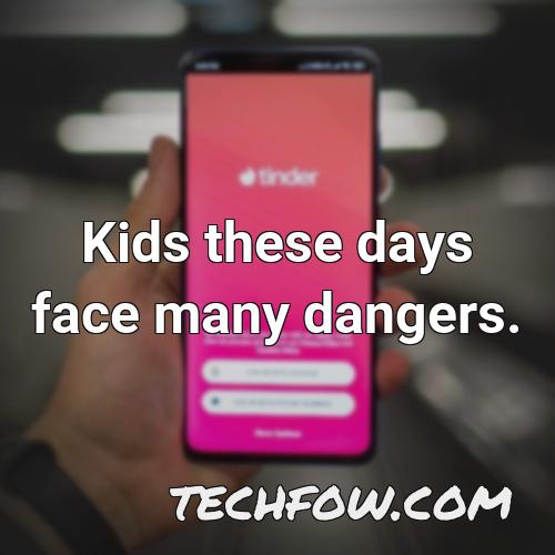 kids these days face many dangers