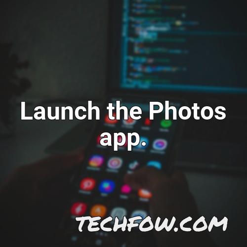 launch the photos app