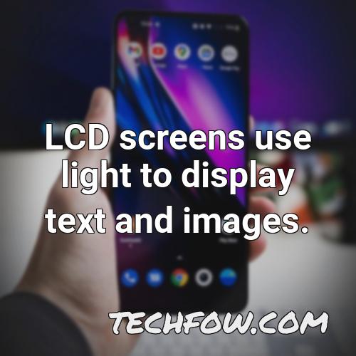 lcd screens use light to display text and images