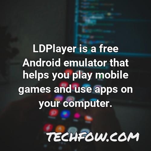 ldplayer is a free android emulator that helps you play mobile games and use apps on your computer