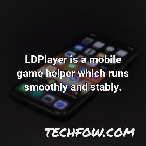 ldplayer is a mobile game helper which runs smoothly and stably