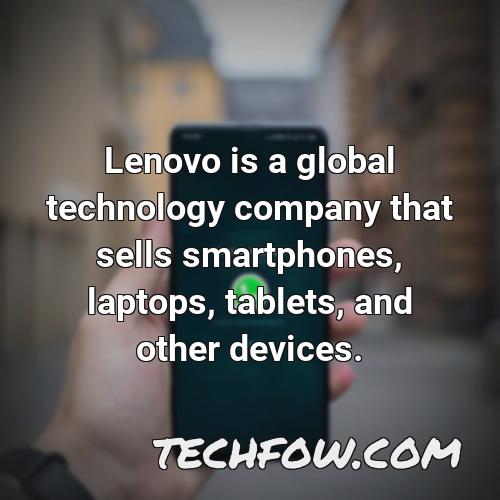 lenovo is a global technology company that sells smartphones laptops tablets and other devices