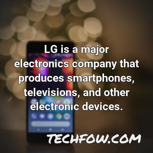 lg is a major electronics company that produces smartphones televisions and other electronic devices