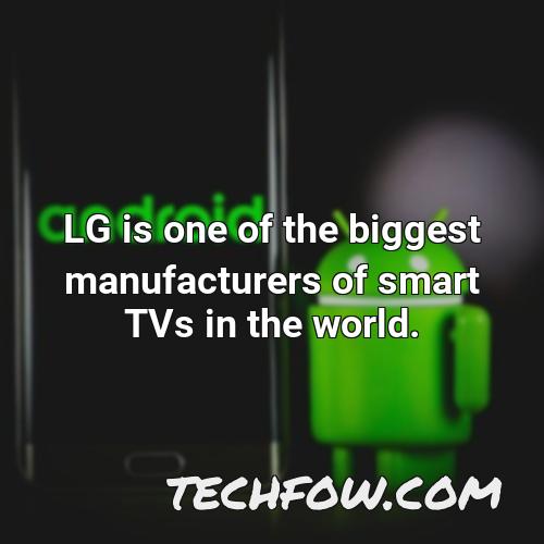lg is one of the biggest manufacturers of smart tvs in the world