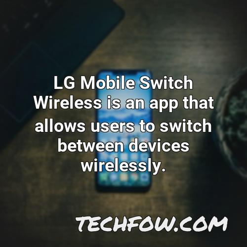 lg mobile switch wireless is an app that allows users to switch between devices wirelessly