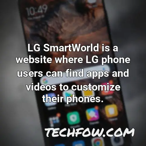 lg smartworld is a website where lg phone users can find apps and videos to customize their phones
