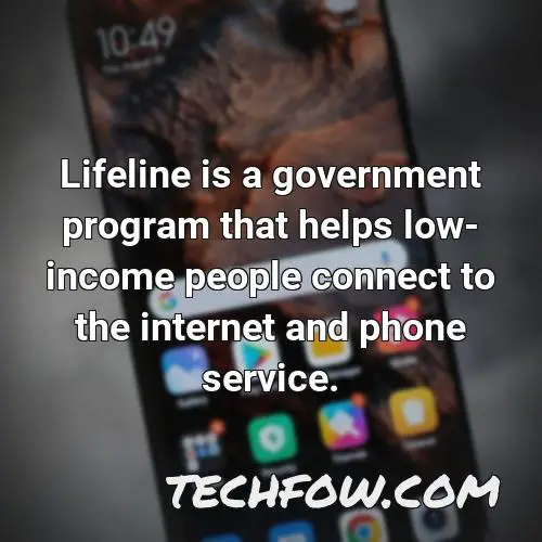 lifeline is a government program that helps low income people connect to the internet and phone service