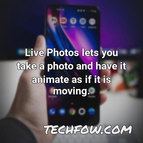 live photos lets you take a photo and have it animate as if it is moving