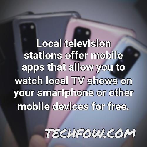 local television stations offer mobile apps that allow you to watch local tv shows on your smartphone or other mobile devices for free