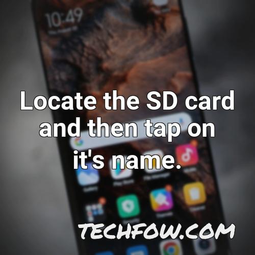 locate the sd card and then tap on it s name