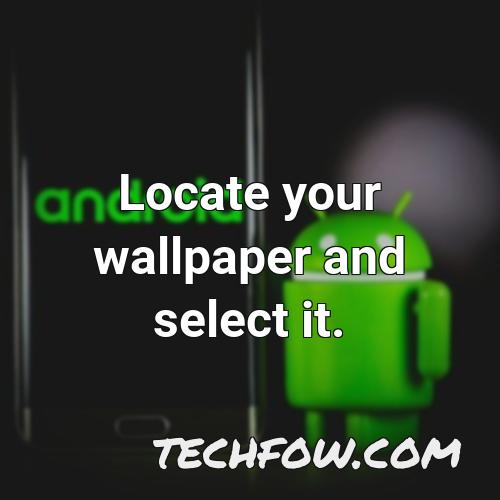 locate your wallpaper and select it