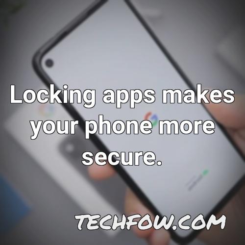 locking apps makes your phone more secure