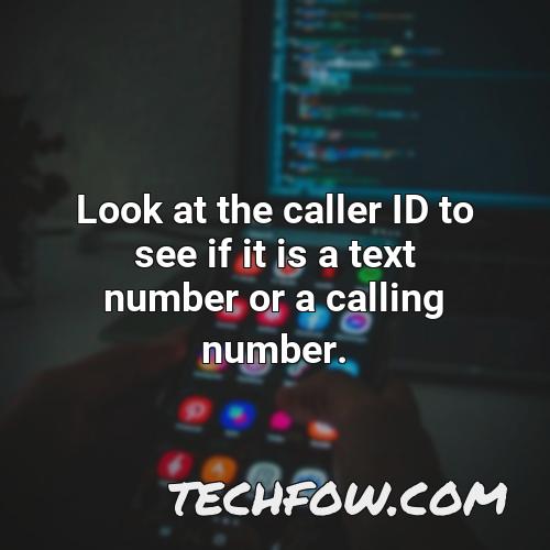 look at the caller id to see if it is a text number or a calling number