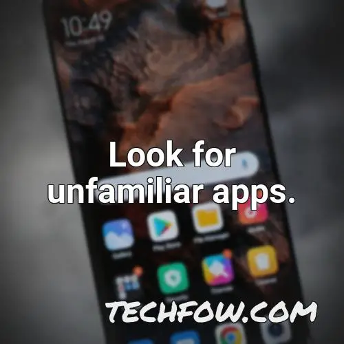 look for unfamiliar apps