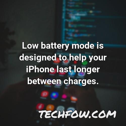 low battery mode is designed to help your iphone last longer between charges