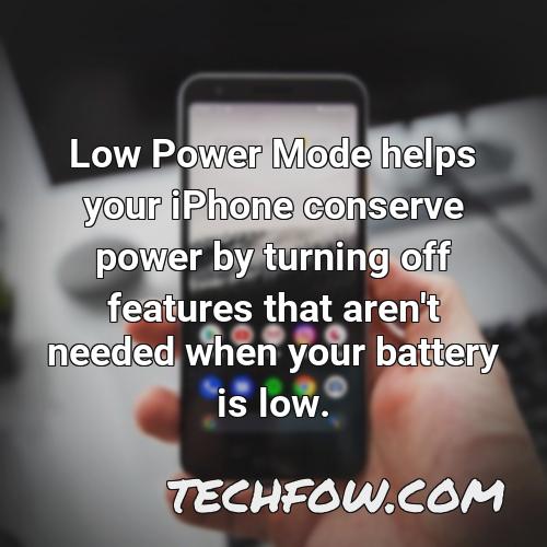 low power mode helps your iphone conserve power by turning off features that aren t needed when your battery is low